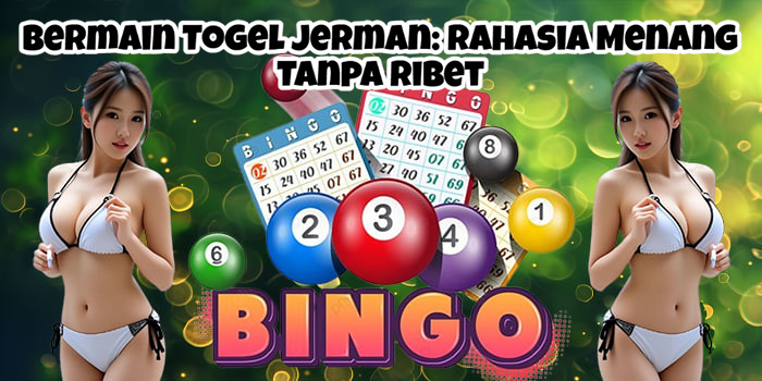 Bermain Togel Jerman: Rahasia Menang Tanpa Ribet
