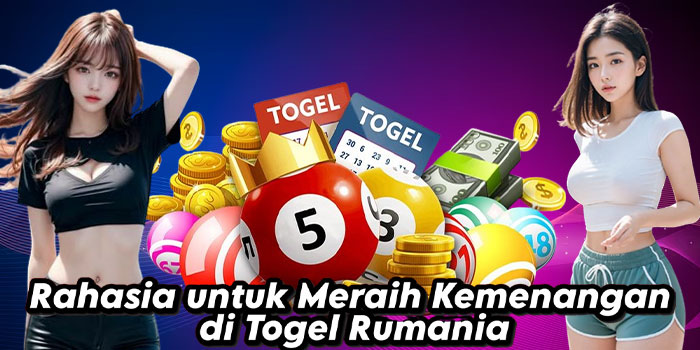 Rahasia untuk Meraih Kemenangan di Togel Rumania