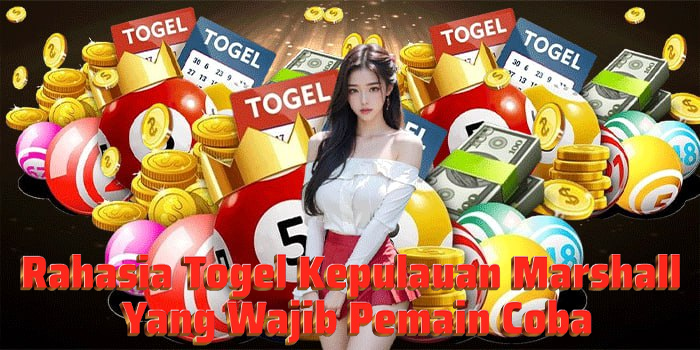 Rahasia Togel Kepulauan Marshall Yang Wajib Pemain Coba
