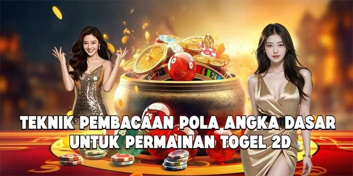 Teknik Pembacaan Pola Angka Dasar Untuk Permainan Togel 2D