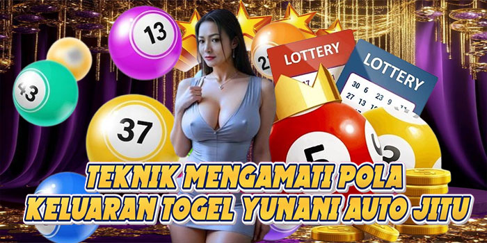 Teknik Mengamati Pola Keluaran Togel Yunani Auto Jitu