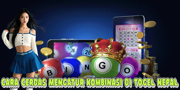 Cara Cerdas Mengatur Kombinasi Di Togel Nepal